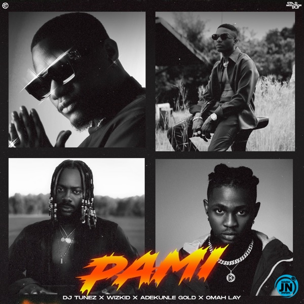 DJ Tunez - Pami ft. Wizkid, Adekunle Gold & Omah Lay  Mp3 Download lyrics