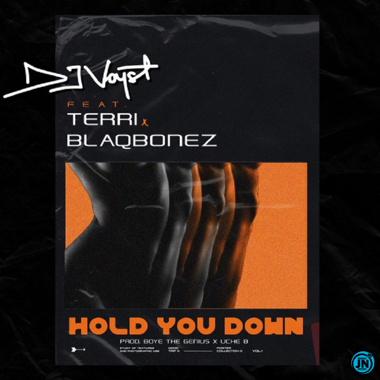 DJ Voyst - Hold You Down Ft. Terri & Blaqbonez   Mp3 Download lyrics