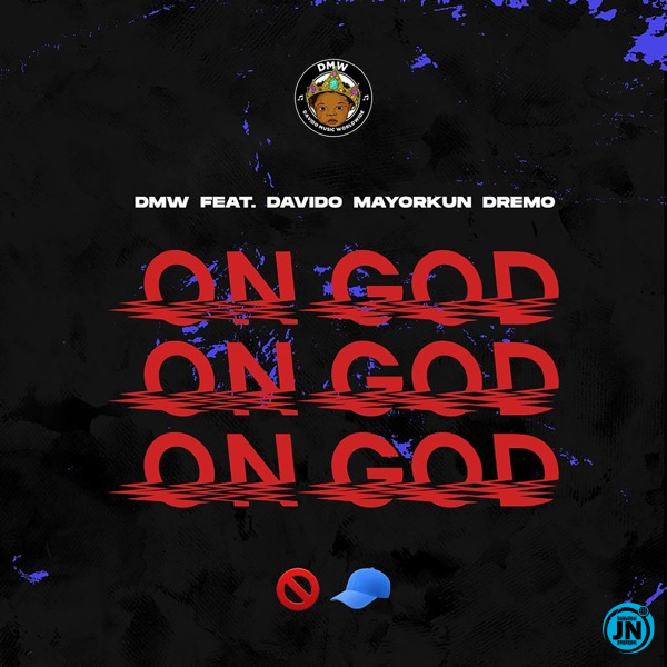 DMW - On God Ft. Davido, Mayorkun & Dremo   Mp3 Download lyrics