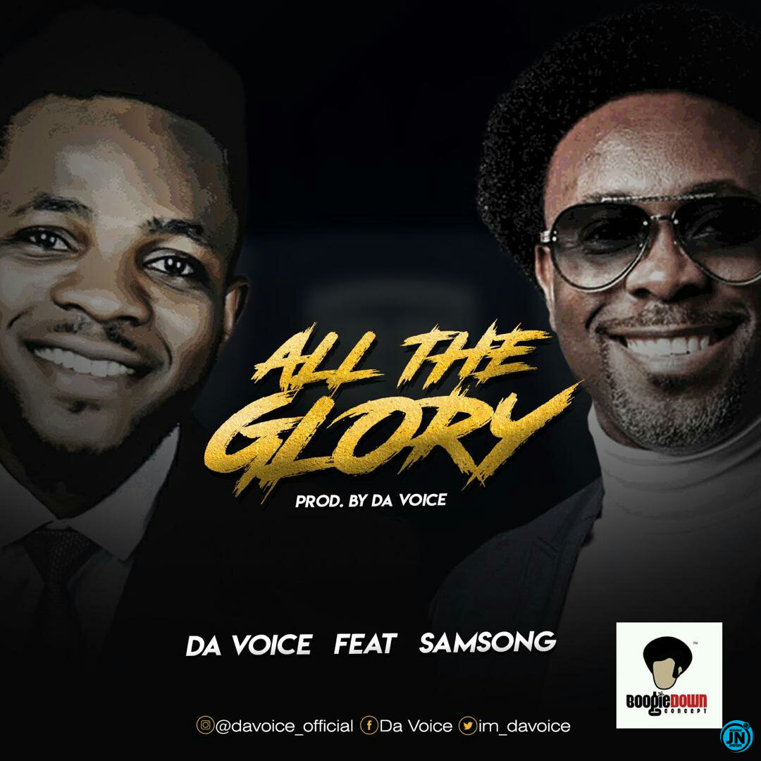 Da Voice - All The Glory Ft. Samsong   Mp3 Download lyrics