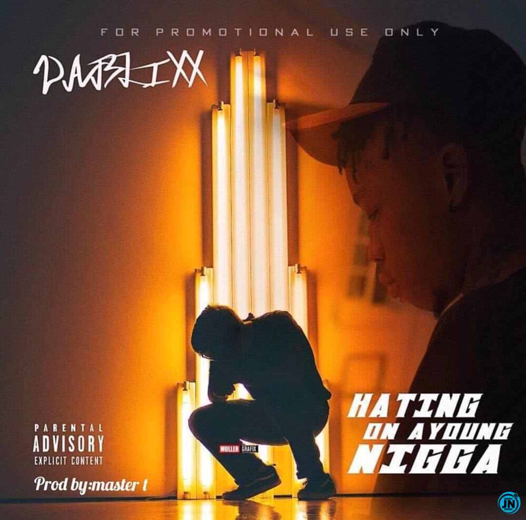 Dablixx - HOAYN (Hating On A Young Nigga)   Mp3 Download lyrics