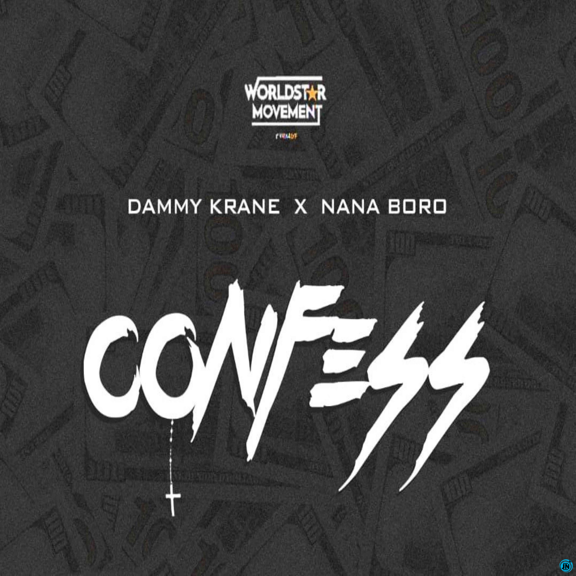 Dammy Krane - Confess ft. Nana Boro   Mp3 Download lyrics