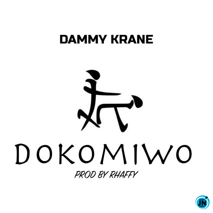 Dammy Krane - Dokomiwo   Mp3 Download lyrics
