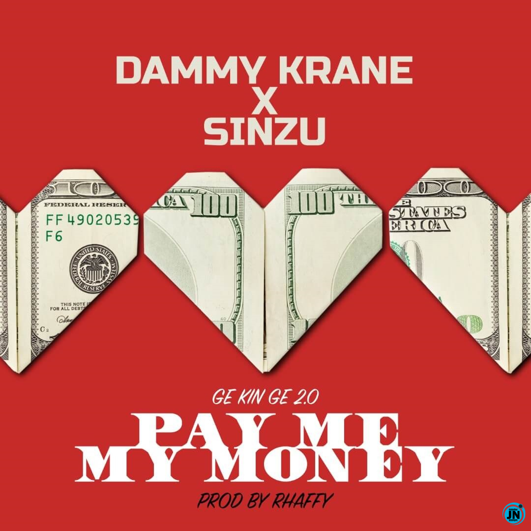 Dammy Krane - Pay Me My Money (Remix 2.0) ft. Sinzu   Mp3 Download lyrics