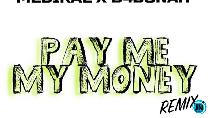 Dammy Krane - Pay Me My Money (Remix) ft. Medikal, B4Bonah   Mp3 Download lyrics