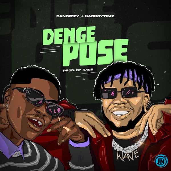 DanDizzy - Denge Pose ft. Bad Boy Timz   Mp3 Download lyrics