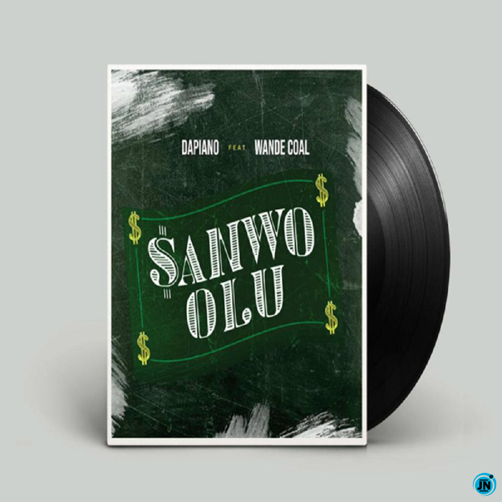 Dapiano - Sanwo Olu ft. Wande Coal   Mp3 Download lyrics