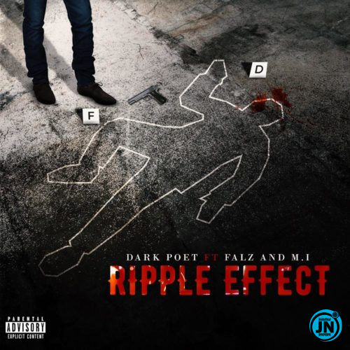 Dark Poet - Ripple Effect ft. M.I Abaga & Falz   Mp3 Download lyrics