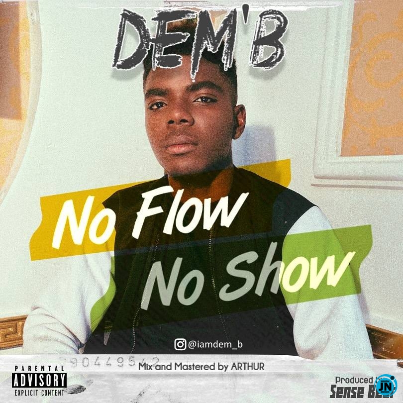 Dem'b - No Flow, No Show   Mp3 Download lyrics