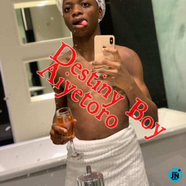 Destiny Boy - Aiyetoro   Mp3 Download lyrics