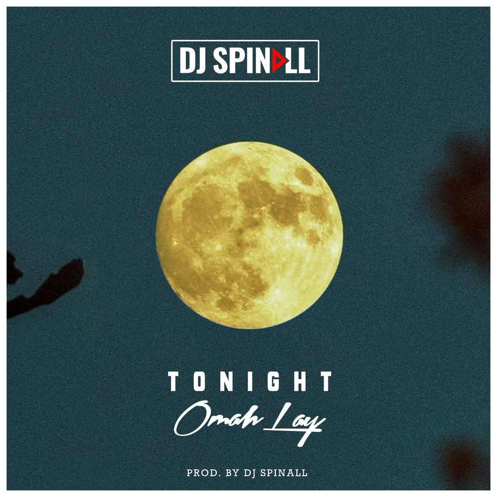 Dj Spinall - Tonight ft. Omah Lay   Mp3 Download lyrics