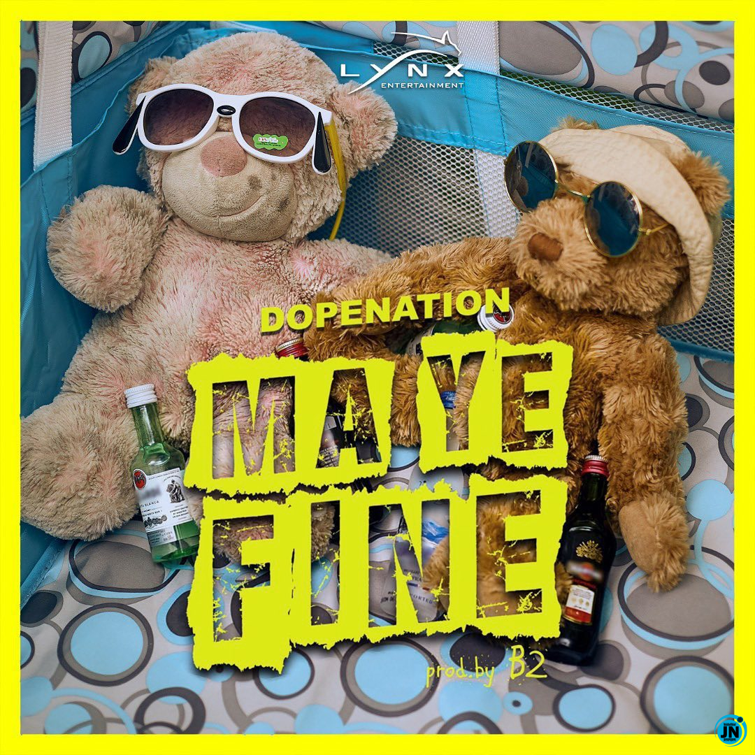 DopeNation - Maye Fine   Mp3 Download lyrics