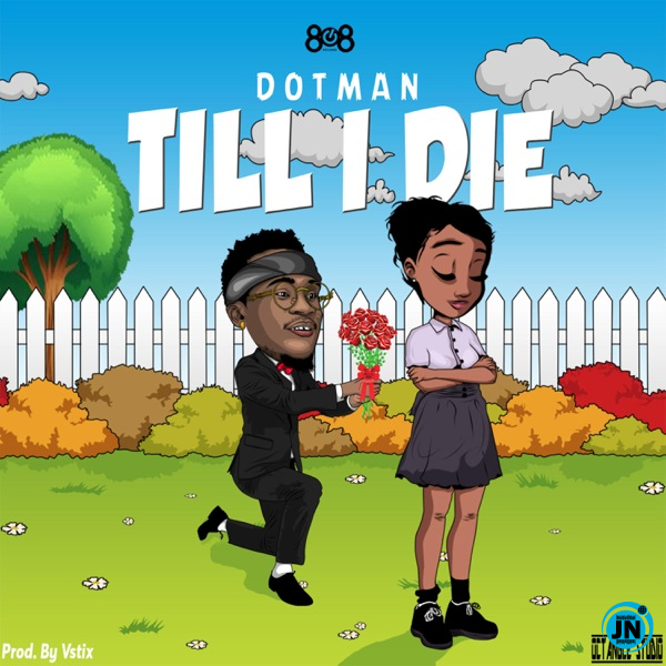 Dotman - Till I Die   Mp3 Download lyrics