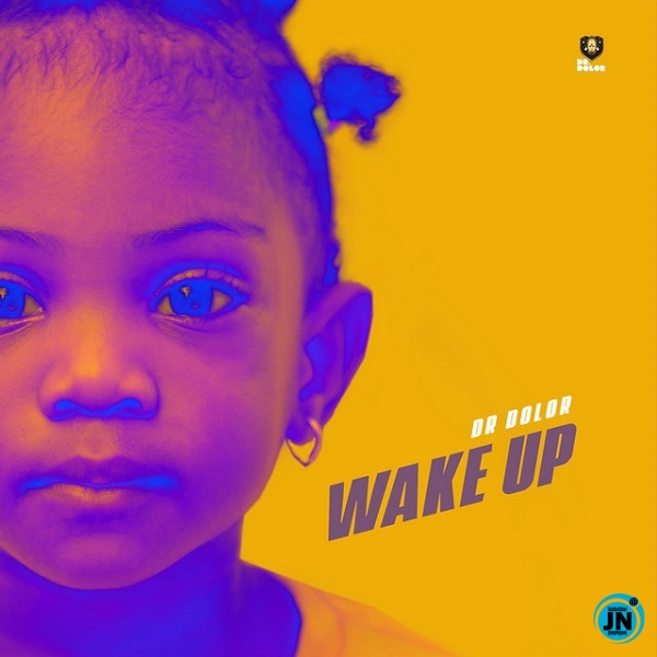 Dr Dolor - Wake Up   Mp3 Download lyrics