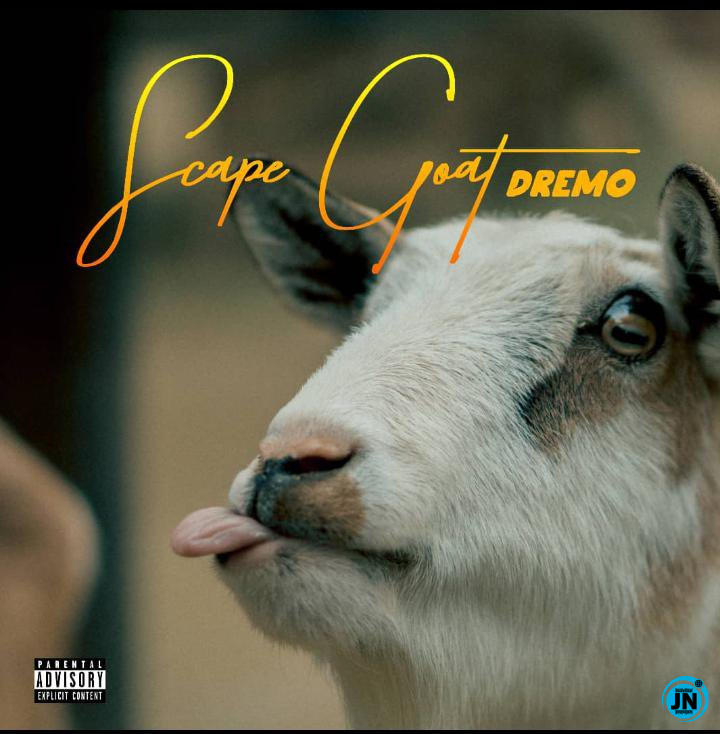 Dremo - Scape Goat   Mp3 Download lyrics