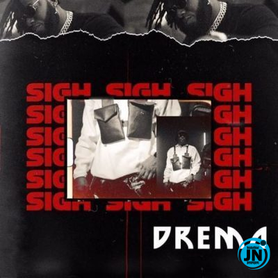 Dremo - Sigh   Mp3 Download lyrics