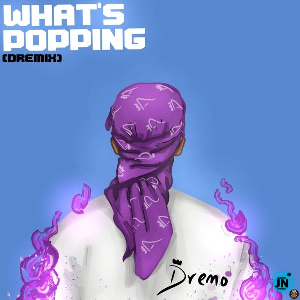 Dremo - What's Popping   Mp3 Download lyrics