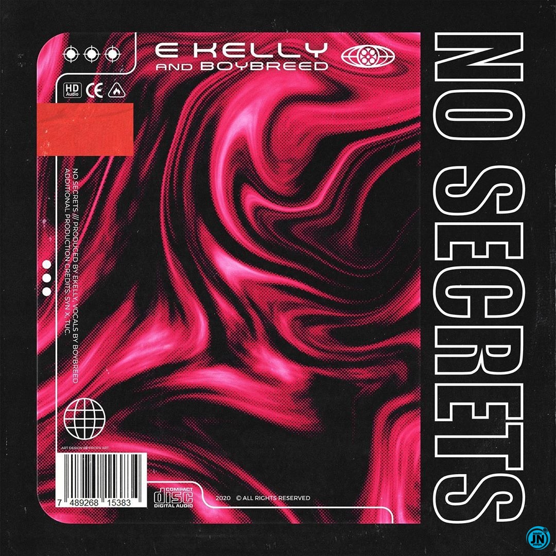 E-Kelly - No Secrets ft. Boybreed   Mp3 Download lyrics
