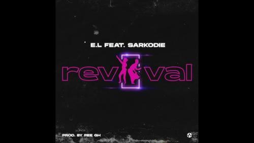 E.L - Revival Ft. Sarkodie   Mp3 Download lyrics