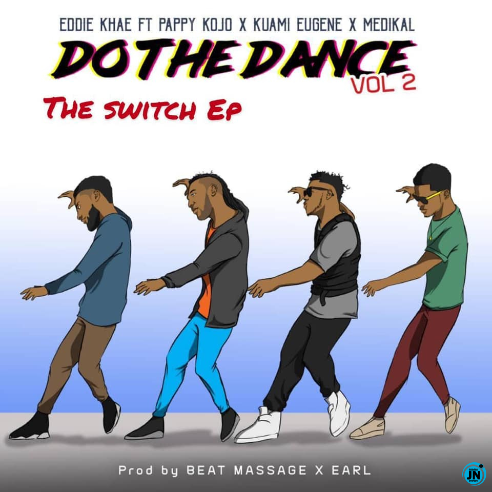 Eddie Khae - Do The Dance (Remix) Ft. Pappy Kojo, Kuami Eugene & Medikal |   Mp3 Download lyrics