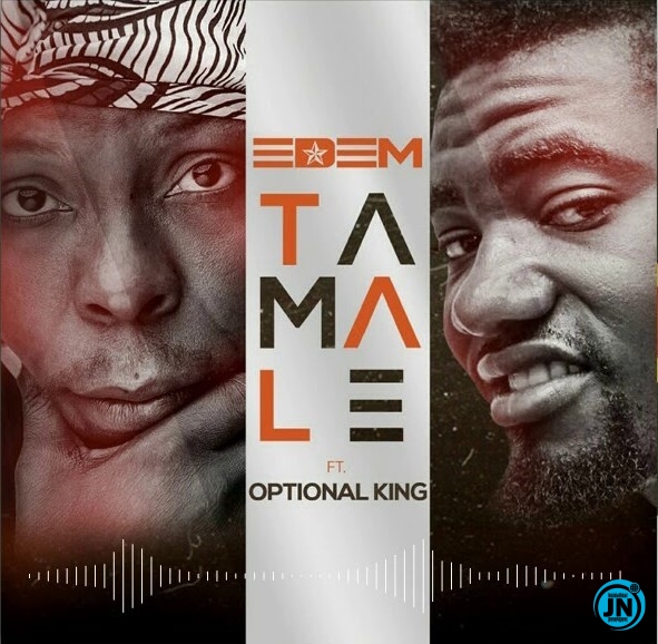 Edem - Tamale ft. Optional King   Mp3 Download lyrics
