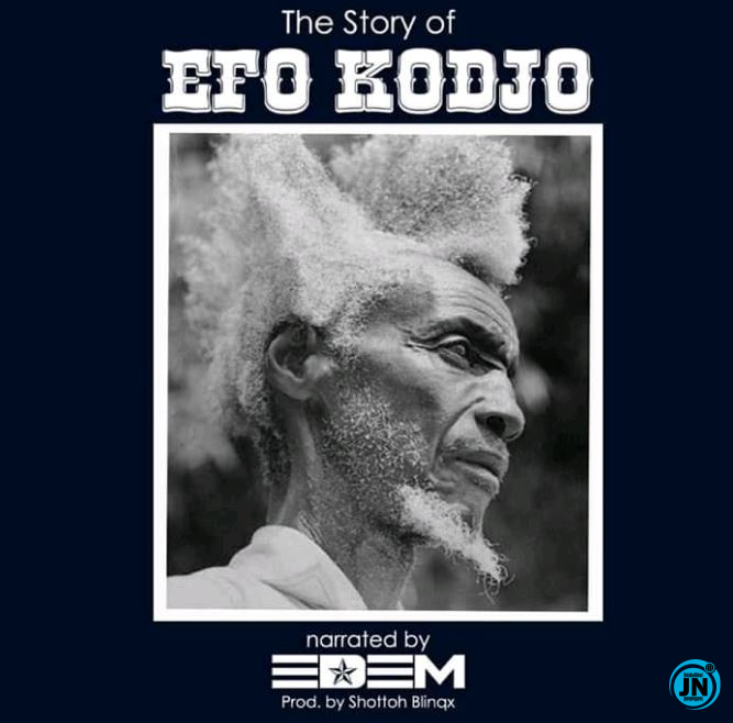 Edem - The Story of Efo Kodjo   Mp3 Download lyrics