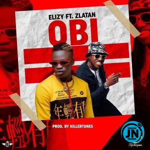 Elizy - Obi Ft. Zlatan   Mp3 Download lyrics