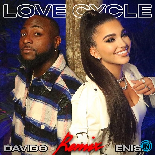 Enisa - Love Cycle (Remix) ft. Davido   Mp3 Download lyrics
