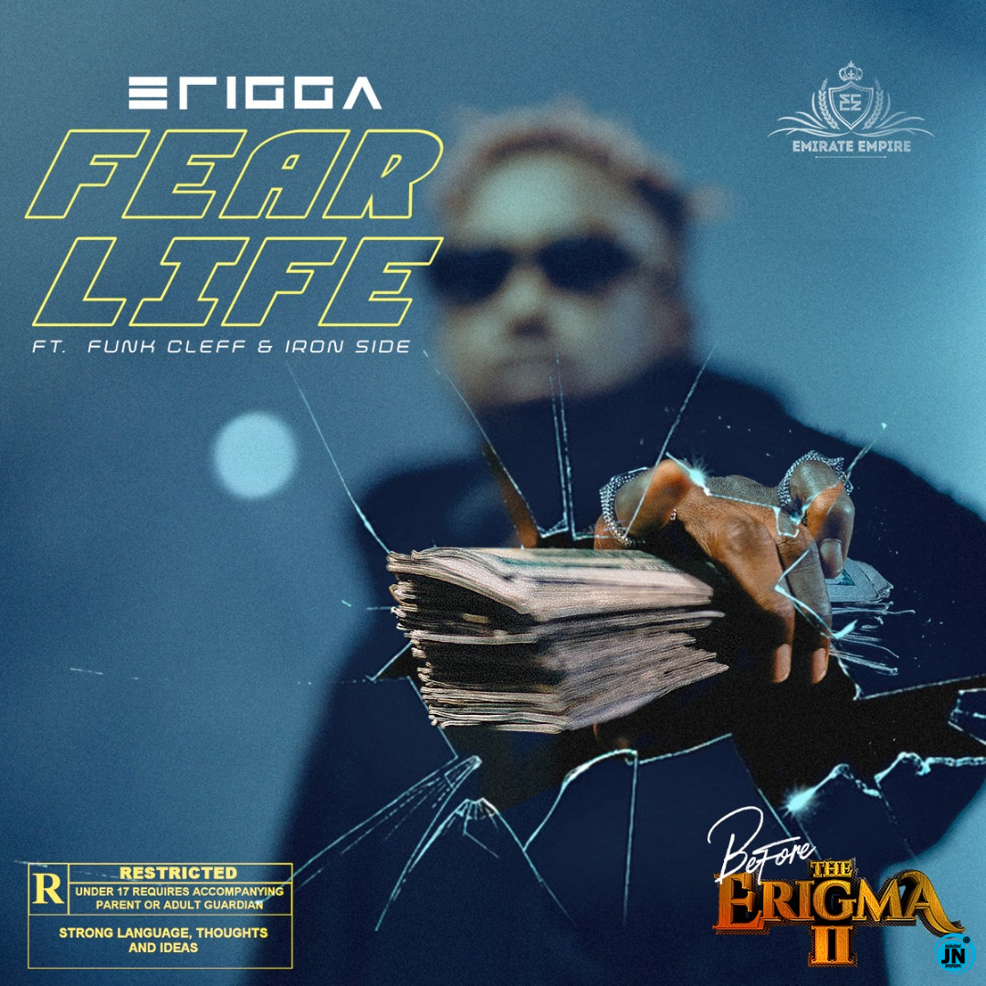 Erigga - Fear Life ft. Funkcleff & iron side   Mp3 Download lyrics