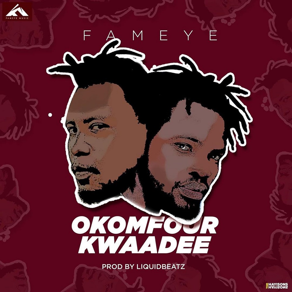 Fameye - Okomfour Kwaadee   Mp3 Download lyrics