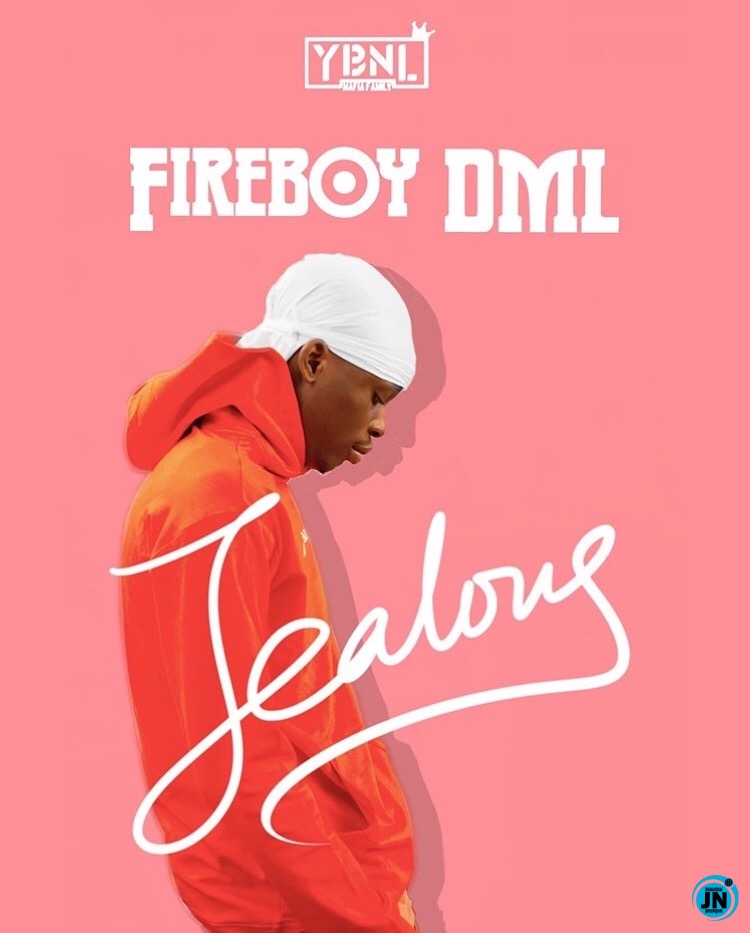 Fireboy DML - Jealous   Mp3 Download lyrics
