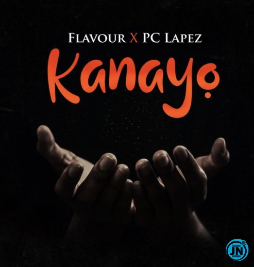Flavour - KANAYO ft. PC Lapez   Mp3 Download lyrics