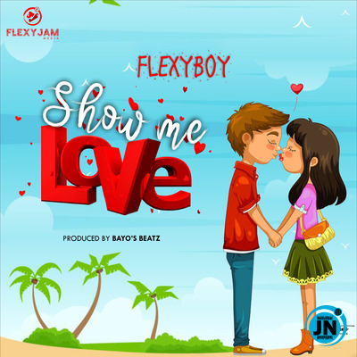 FlexyBoy - Show me Love   Mp3 Download lyrics