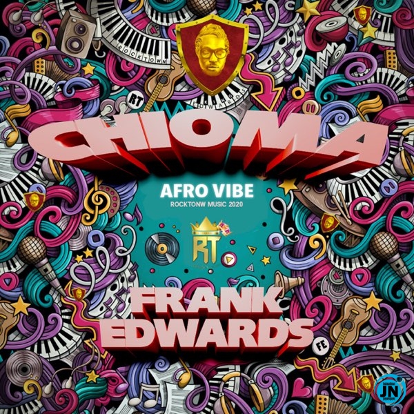 Frank Edwards - Chioma (Afro Vibe)   Mp3 Download lyrics