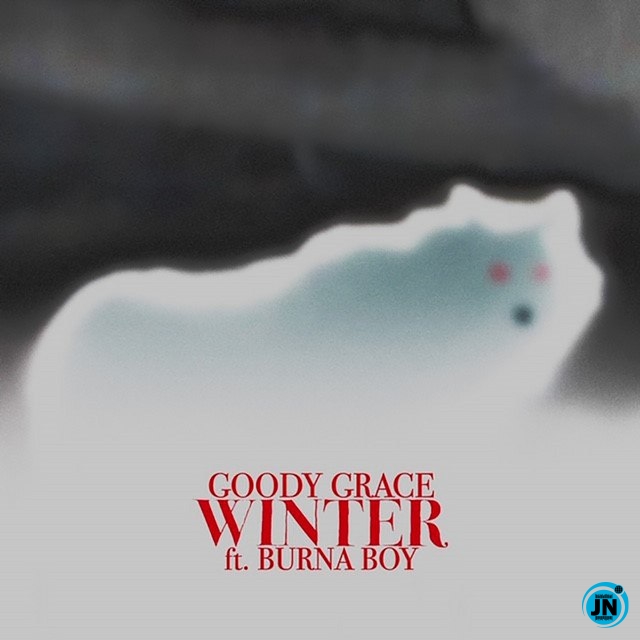 Goody Grace - Winter ft. Burna Boy   Mp3 Download lyrics