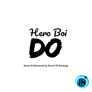 Hero Boi - Do   Mp3 Download lyrics