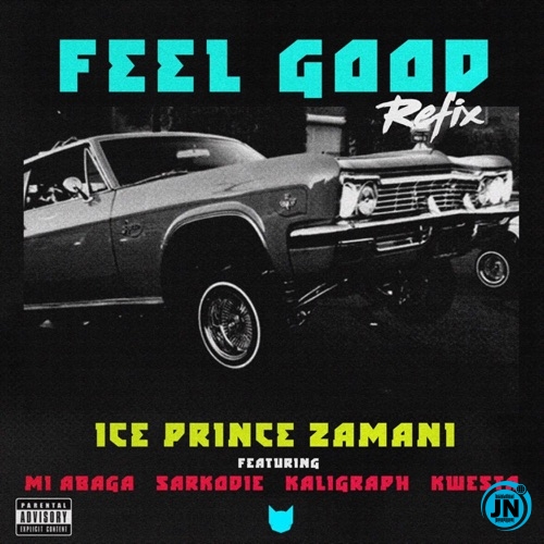 Ice Prince - Feel Good (Remix) ft. Kwesta, M.I, Sarkodie, Khaligraph Jones   Mp3 Download lyrics