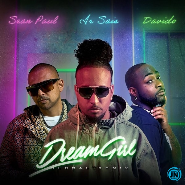 Ir Sais - Dream Girl (Global Remix) ft. Davido, Sean Paul   Mp3 Download lyrics