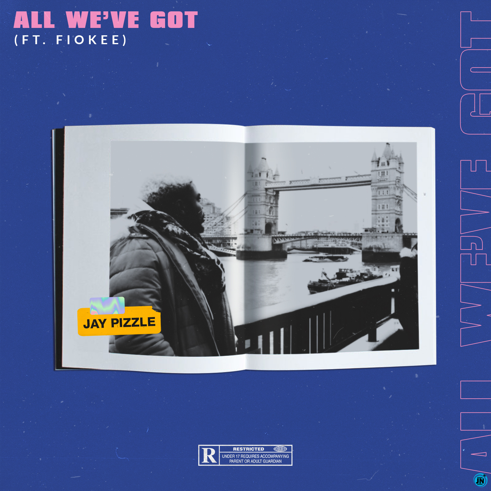 Jay Pizzle - All We've Got ft. Fiokee   Mp3 Download lyrics