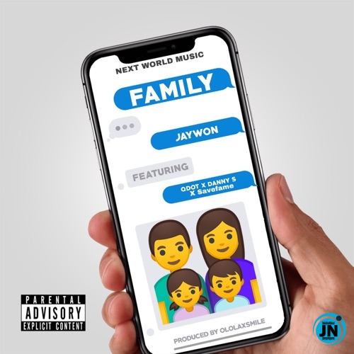 Jaywon - My Family ft QDot, Danny S, Savefame   Mp3 Download lyrics