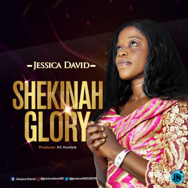 Jessica David - Shekinah Glory   Mp3 Download lyrics