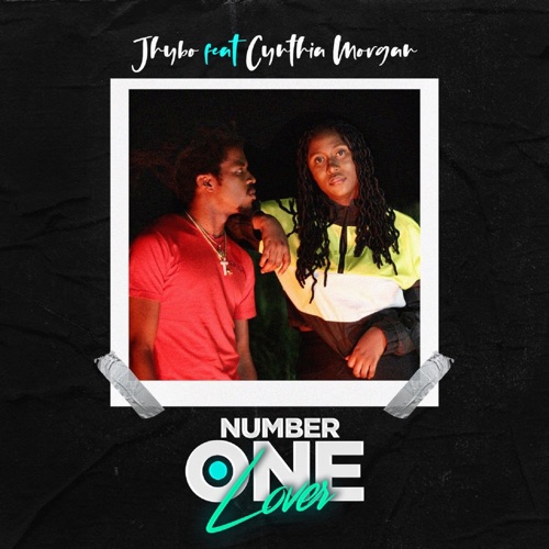 Jhybo - Number One Lover ft. Cynthia Morgan   Mp3 Download lyrics