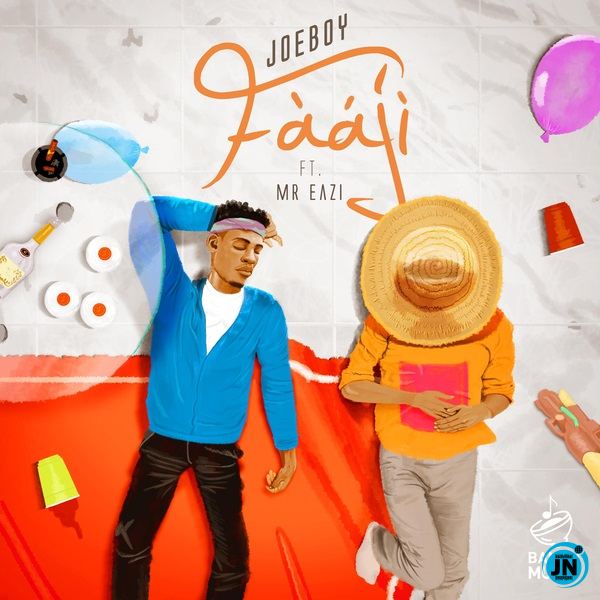 Joeboy - Faaji ft. Mr Eazi   Mp3 Download lyrics