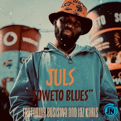 Juls - Soweto Blues ft. Busiswa & Jaz Karis   Mp3 Download lyrics