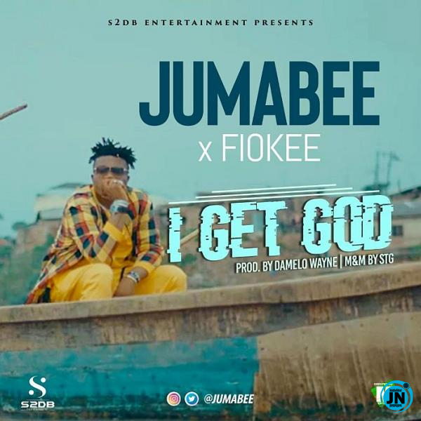 Jumabee - I Get God ft. Fiokee   Mp3 Download lyrics