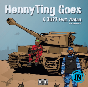 K 3U77 - HennyTing Goes ft Zlatan   Mp3 Download lyrics