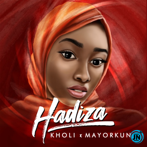 Kholi - Hadiza ft. Mayorkun   Mp3 Download lyrics