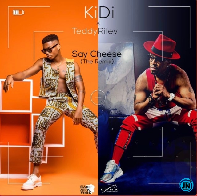 KiDi - Say Cheese (Remix) ft. Teddy Riley   Mp3 Download lyrics