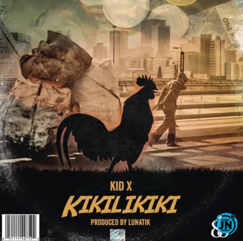 Kid X - Kikilikiki   Mp3 Download lyrics