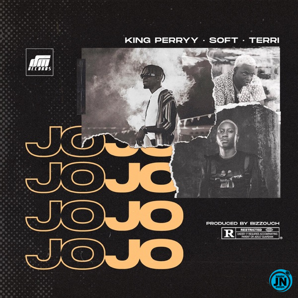 King Perryy - Jojo ft. Soft, Terri   Mp3 Download lyrics